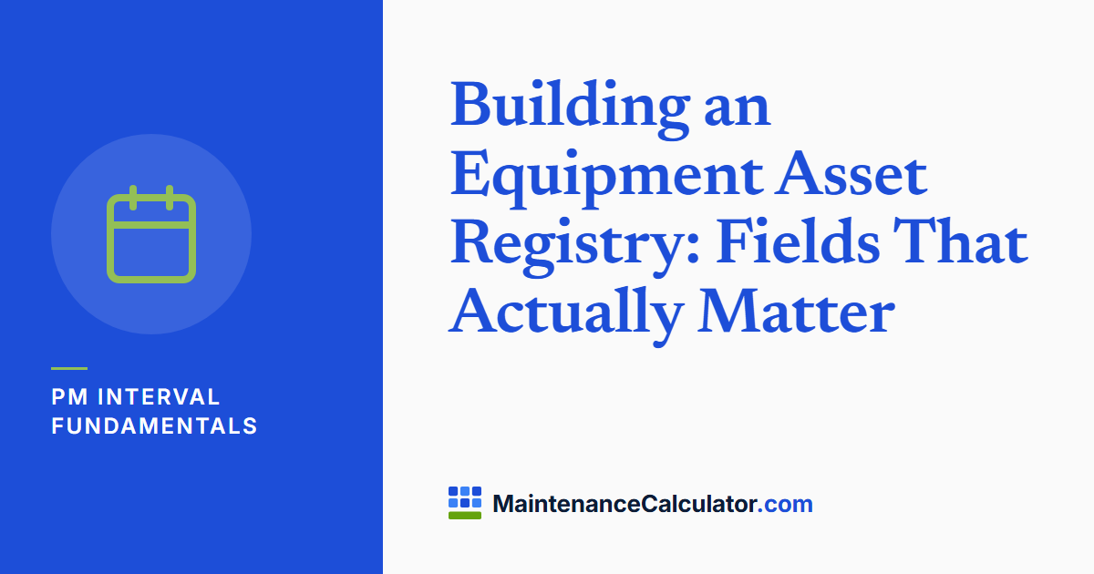Building an Equipment Asset Registry: Fields That Actually Matter