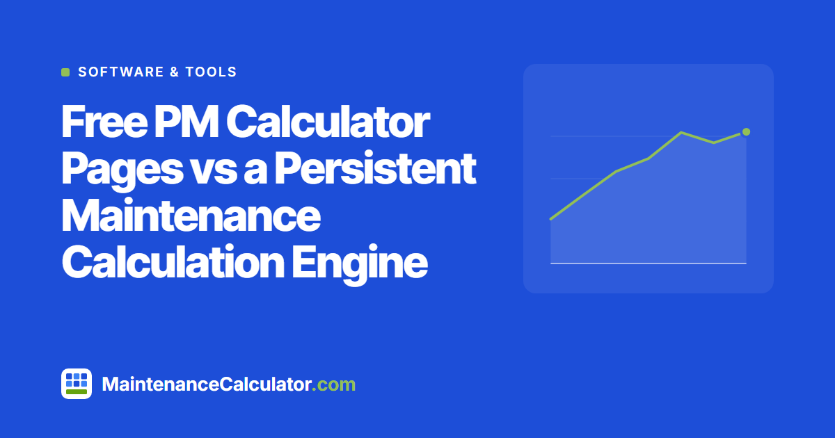 Free PM Calculator Pages vs a Persistent Maintenance Calculation Engine
