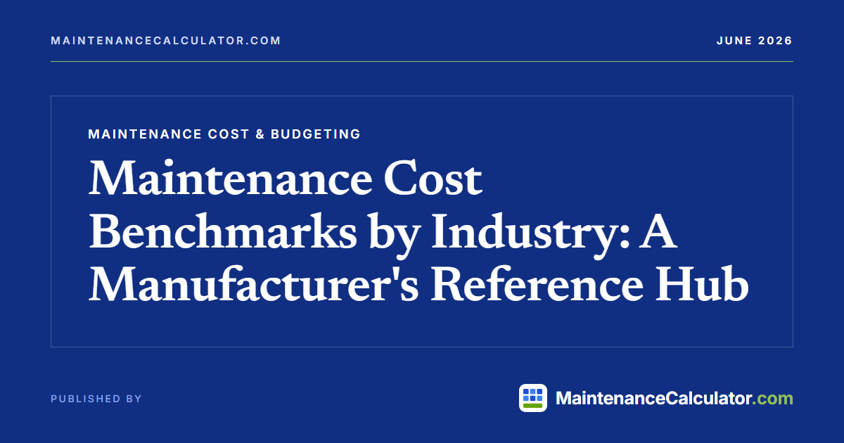 Maintenance Cost Benchmarks by Industry: A Manufacturer's Reference Hub
