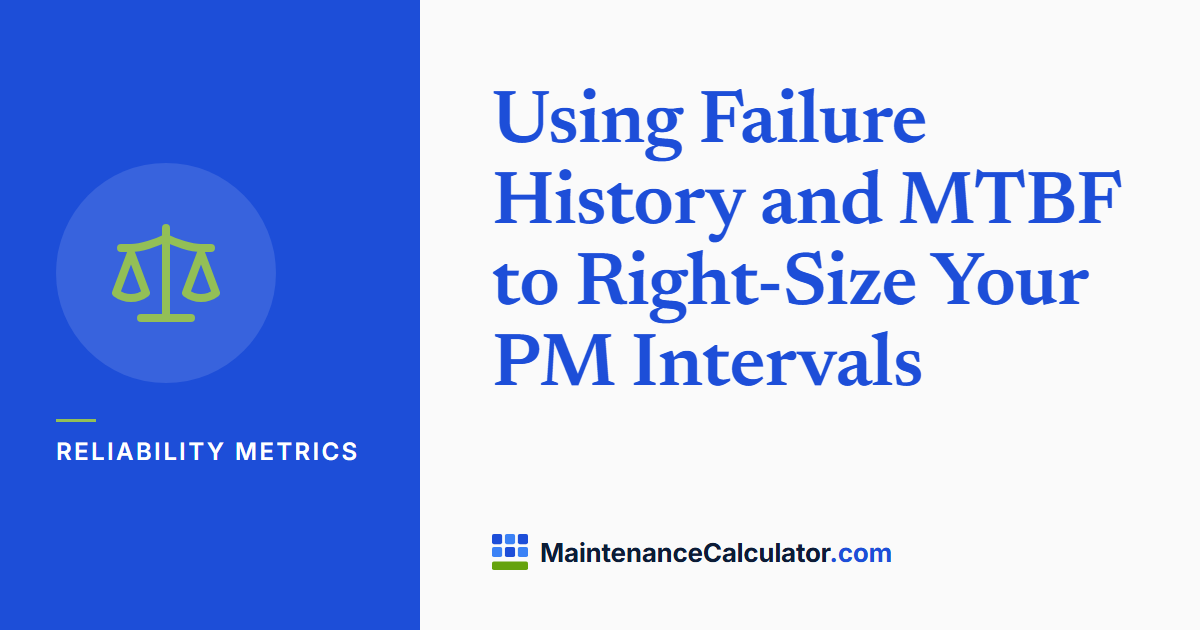 Using Failure History and MTBF to Right-Size Your PM Intervals